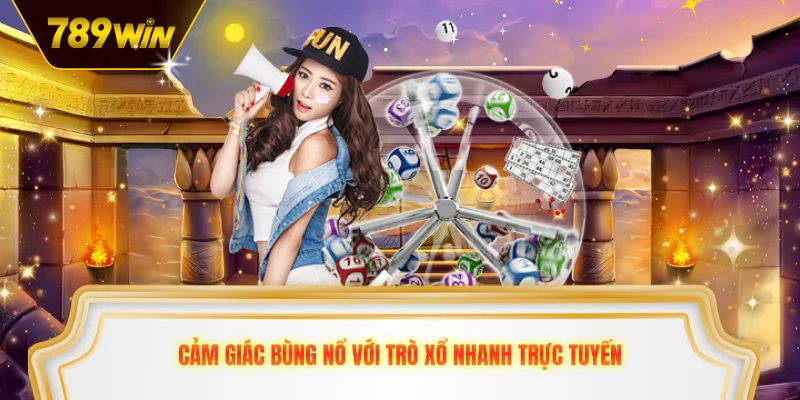 Cảm giác bùng nổ với trò xổ nhanh trực tuyến