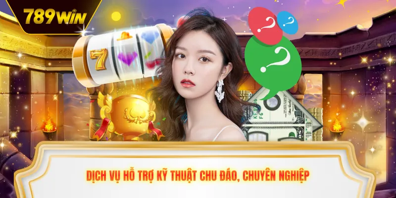 Dịch vụ hỗ trợ kỹ thuật chu đáo, chuyên nghiệp 