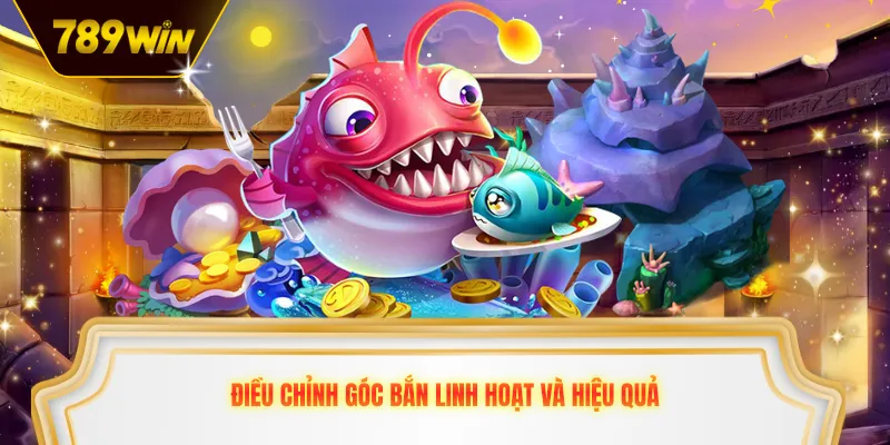 Điều chỉnh góc bắn linh hoạt và hiệu quả