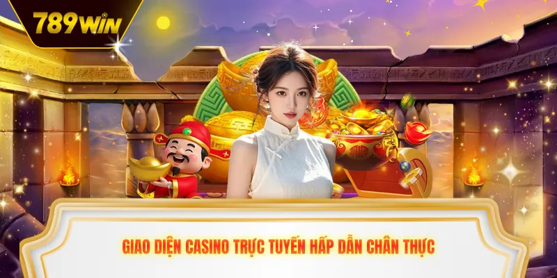 Giao diện casino trực tuyến hấp dẫn chân thực
