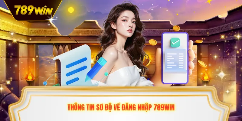 Thông tin sơ bộ về đăng nhập 789win