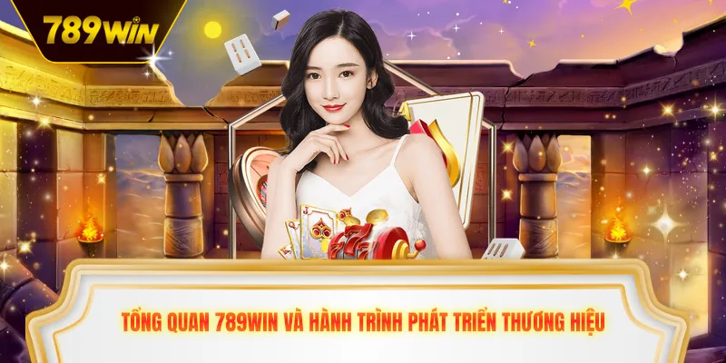 Tổng quan 789win và hành trình phát triển thương hiệu